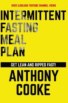 portada Intermittent Fasting Meal Plan Get Lean and Ripped Fast!: Follow This Easy Step-By-Step Plan to Get Lean and Ripped Fast! (en Inglés)