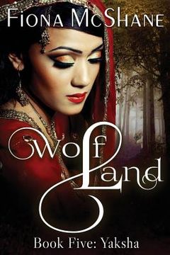 portada Wolf Land Book Five: Yaksha (en Inglés)