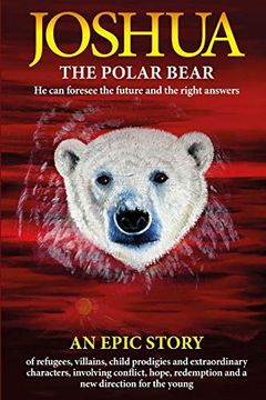 portada Joshua - the Polar Bear. He can Foresee the Future and the Right Answers. 