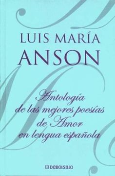 portada Antología de las Mejores Poesías de Amor en Lengua Española. Luis mª Anson (Selecc. ) (in Spanish)