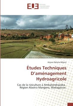 portada Études Techniques D'aménagement Hydroagricole: Cas de la riziculture à Ambatondrazaka, Région Alaotra Mangoro, Madagascar