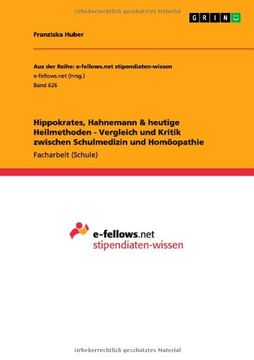 portada Hippokrates, Hahnemann & heutige Heilmethoden - Vergleich und Kritik zwischen Schulmedizin und Homöopathie (German Edition)