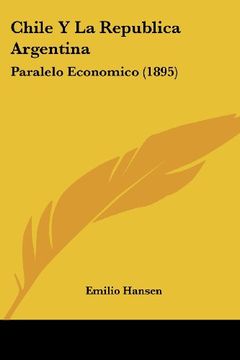 portada Chile y la Republica Argentina: Paralelo Economico (1895)