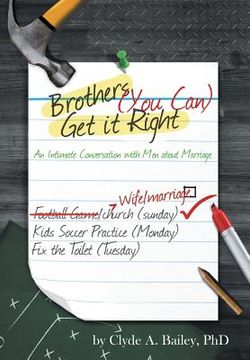 portada Brothers, (You Can) Get It Right: An Intimate Conversation with Men about Marriage (en Inglés)