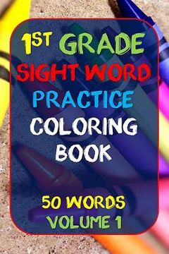 portada 1st Grade Sight Word Practice: Coloring Book 50 Words Volume 1 (en Inglés)