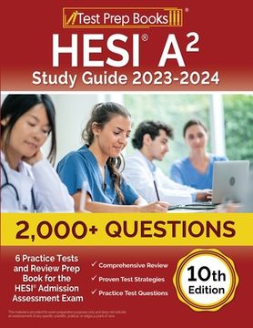 portada HESI A2 Study Guide 2023-2024: 2,000+ Questions (6 Practice Tests) and Review Prep Book for the HESI Admission Assessment Exam [10th Edition] (en Inglés)