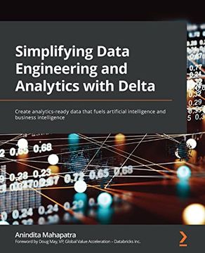 portada Simplifying Data Engineering and Analytics With Delta: Create Analytics-Ready Data That Fuels Artificial Intelligence and Business Intelligence 