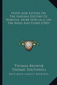 portada notes and letters on the natural history of norfolk, more especially on the birds and fishes (1902)