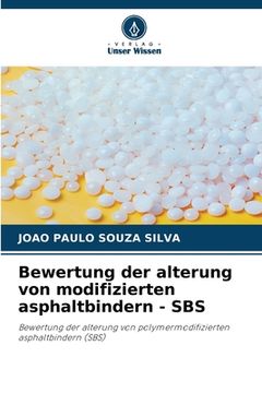 portada Bewertung der alterung von modifizierten asphaltbindern - SBS (en Alemán)