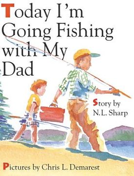 portada Today I'm Going Fishing with My Dad (en Inglés)