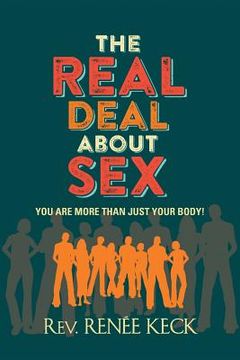 portada The Real Deal About Sex: You Are More Than Just Your Body! (in English)