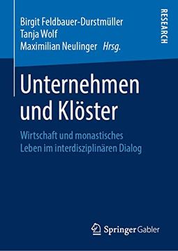 Unternehmen und Klöster: Wirtschaft und Monastisches Leben im Interdisziplinären Dialog (en Alemán)