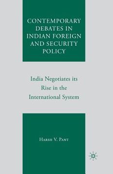 portada Contemporary Debates in Indian Foreign and Security Policy: India Negotiates Its Rise in the International System (en Inglés)