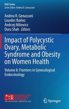 portada Impact of Polycystic Ovary, Metabolic Syndrome and Obesity on Women Health: Volume 8: Frontiers in Gynecological Endocrinology (in English)