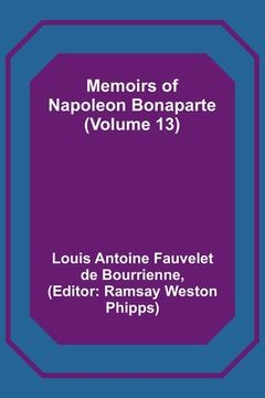 portada Memoirs of Napoleon Bonaparte (Volume 13)
