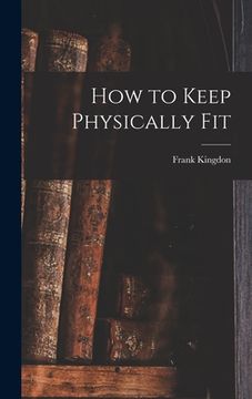 portada How to Keep Physically Fit (en Inglés)
