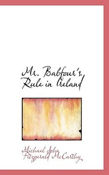 portada mr. balfour's rule in ireland (in English)