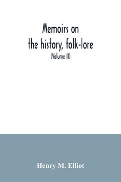 portada Memoirs on the history, folk-lore, and distribution of the races of the North Western Provinces of India; being an amplified edition of the original s