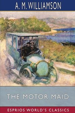 portada The Motor Maid (Esprios Classics): and C. N. Williamson (en Inglés)