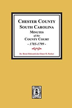 portada Chester County, South Carolina Minutes of the County Court, 1785-1799. (en Inglés)