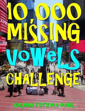portada 10,000 Missing Vowels Challenge: Boost Your Brain & Memory While Having Fun (en Inglés)