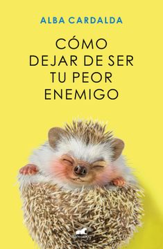 portada Cómo dejar de ser tu peor enemigo