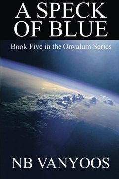 portada A Speck Of Blue: Book Five in the Onyalum Series: Volume 5