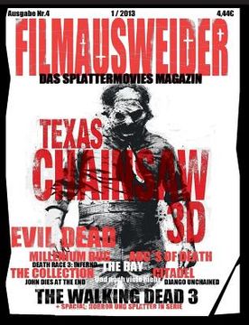 portada FILMAUSWEIDER - Das Splattermovies Magazin - Ausgabe 4 - Evil Dead, Texas Chainsaw 3D, The ABC´s of Death, The Collection, The Bay, Citadel, The Mille (en Alemán)