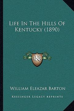 portada life in the hills of kentucky (1890) (en Inglés)