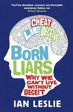 portada born liars: why we can't live without deceit. ian leslie (en Inglés)