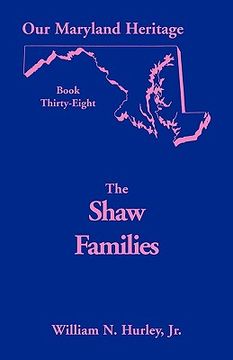 portada our maryland heritage, book 38: shaw families (en Inglés)