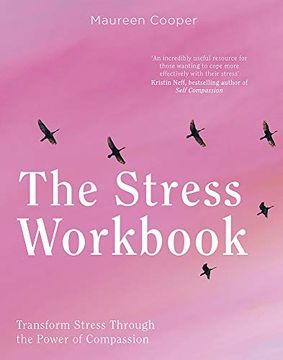 portada The Stress Workbook: Transform Stress Through the Power of Compassion (in English)