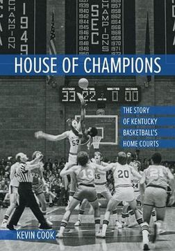 portada House of Champions: The Story of Kentucky Basketball'S Home Courts (en Inglés)