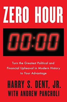 portada Zero Hour: Turn the Greatest Political and Financial Upheaval in Modern History to Your Advantage (en Inglés)