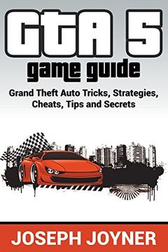 portada Gta 5 Game Guide: Grand Theft Auto Tricks, Strategies, Cheats, Tips and Secrets