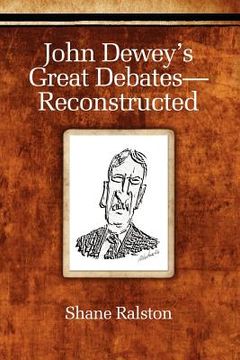 portada john dewey`s great debates- reconstructed