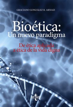 portada Bioética: Un Nuevo Paradigma: De Ética Aplicada a Ética de la Vida Digna