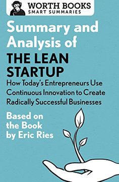 portada Summary and Analysis of The Lean Startup: How Today's Entrepreneurs Use Continuous Innovation to Create Radically Successful Businesses: Based on the Book by Eric Ries (Smart Summaries)