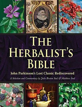 portada The Herbalist's Bible: John Parkinson's Lost Classic―82 Herbs and Their Medicinal Uses (in English)