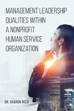 portada Management Leadership Qualities Within a Nonprofit Human Service Organization (en Inglés)