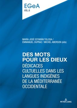 portada Des mots pour les dieux: Dédicaces cultuelles dans les langues indigènes de la Méditerranée occidentale (in English)