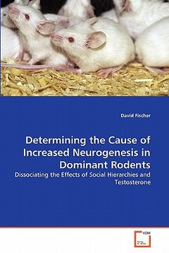 portada determining the cause of increased neurogenesis in dominant rodents (en Inglés)