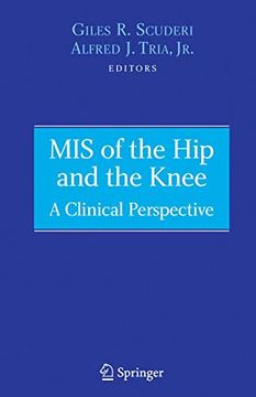 portada MIS of the Hip and the Knee: A Clinical Perspective (in English)