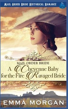 portada A Cheyenne Baby for the Fire Ravaged Bride (en Inglés)