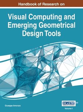 portada Handbook of Research on Visual Computing and Emerging Geometrical Design Tools, VOL 1 (en Inglés)