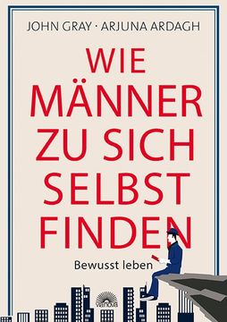 portada Wie Männer zu Sich Selbst Finden Bewusst Leben (in German)