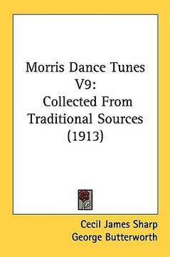 portada morris dance tunes v9: collected from traditional sources (1913)