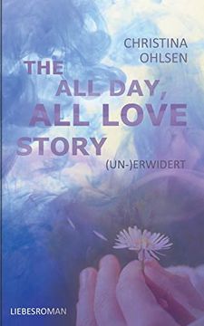 portada (Un-)Erwidert: The all Day, all Love Story (The all Day, all Love Story (1)) (en Alemán)
