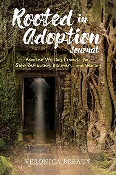 portada Rooted in Adoption Journal: Adoptee Writing Prompts for Self-Reflection, Discovery, and Healing (en Inglés)