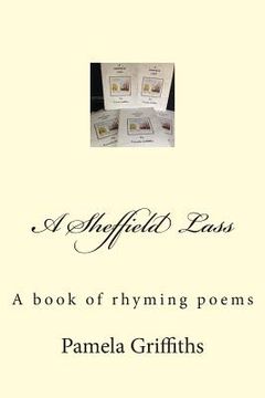 portada A Sheffield Lass: A book of rhyming poems (en Inglés)